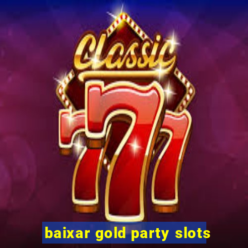 baixar gold party slots