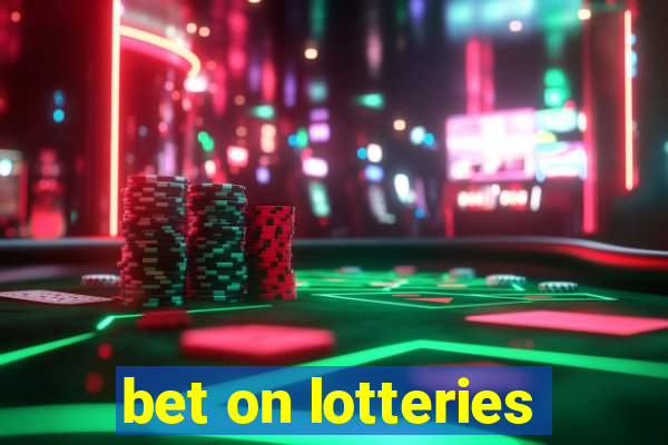 bet on lotteries