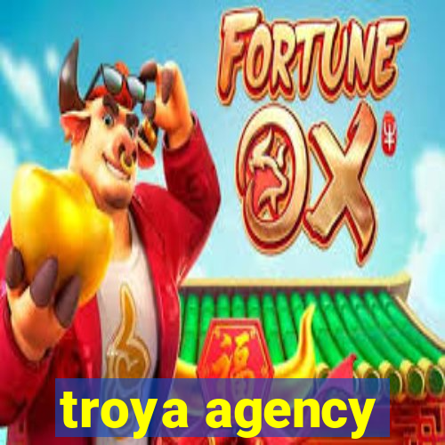 troya agency