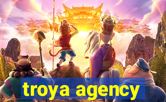 troya agency