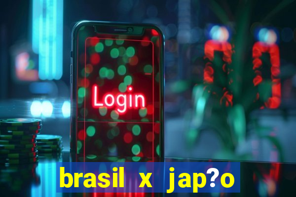 brasil x jap?o v?lei feminino hoje