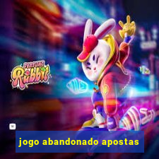 jogo abandonado apostas