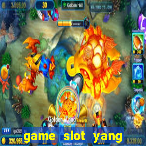 game slot yang gacor hari ini