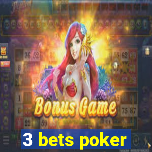 3 bets poker