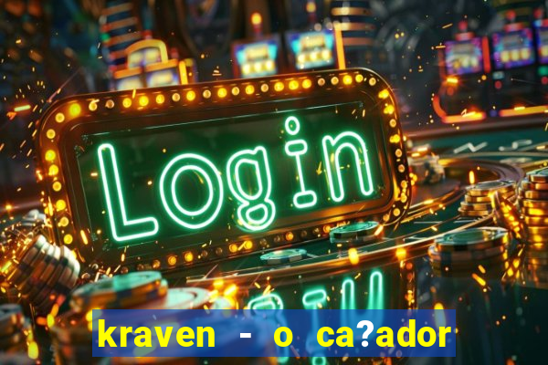 kraven - o ca?ador filme completo dublado pobreflix