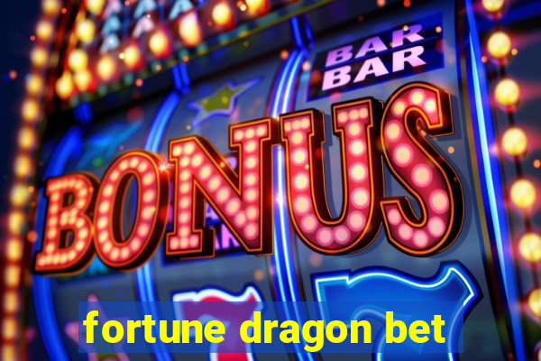 fortune dragon bet