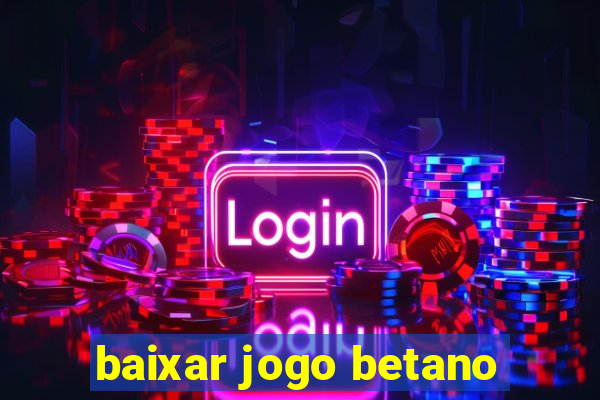 baixar jogo betano