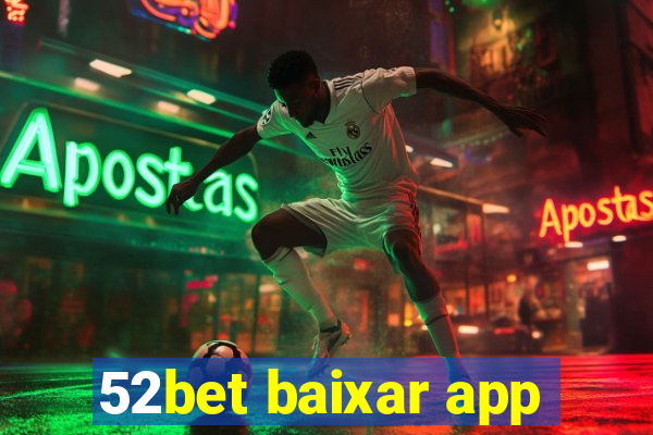 52bet baixar app