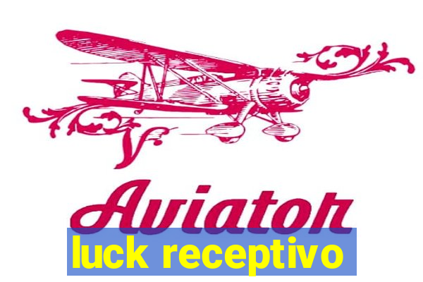 luck receptivo