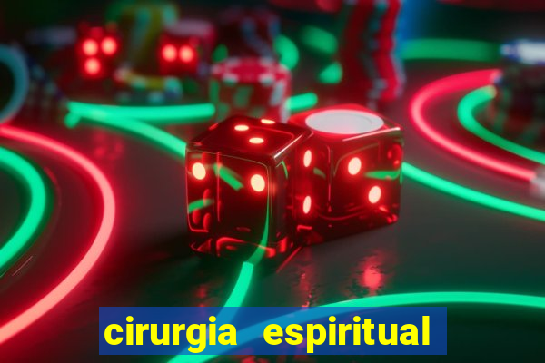 cirurgia espiritual marlon santos