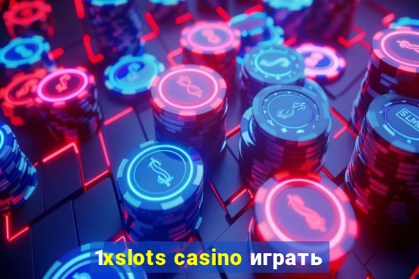 1xslots casino играть