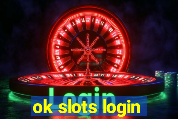 ok slots login