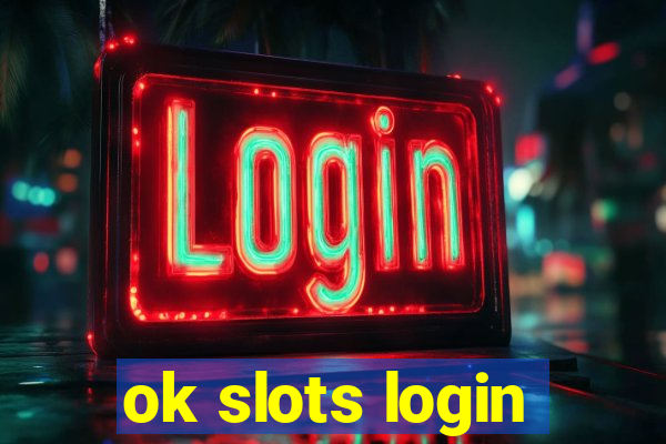 ok slots login