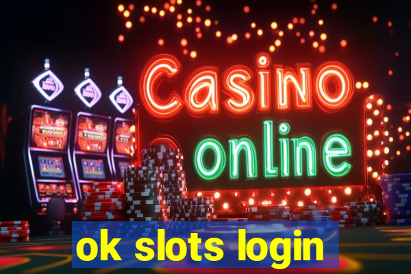 ok slots login