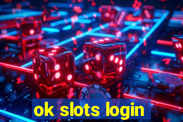 ok slots login