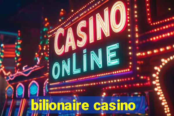 bilionaire casino