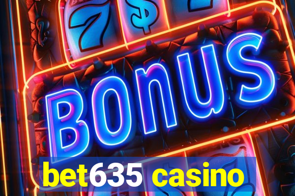 bet635 casino