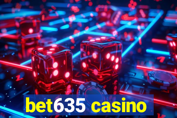 bet635 casino