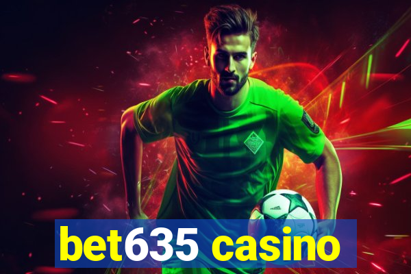 bet635 casino