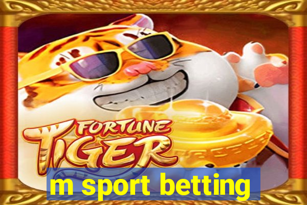 m sport betting