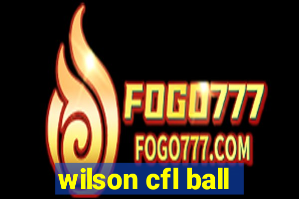 wilson cfl ball