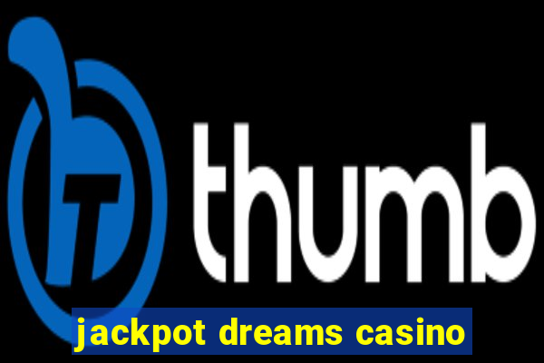 jackpot dreams casino