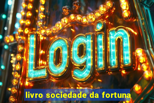 livro sociedade da fortuna