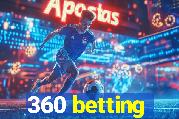 360 betting