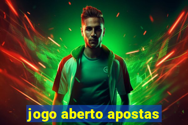 jogo aberto apostas