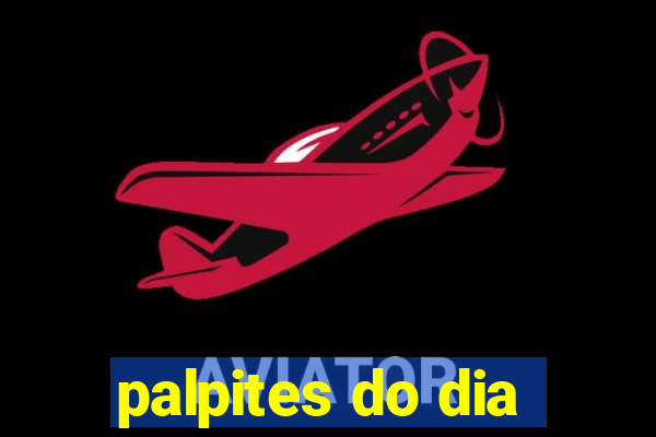 palpites do dia