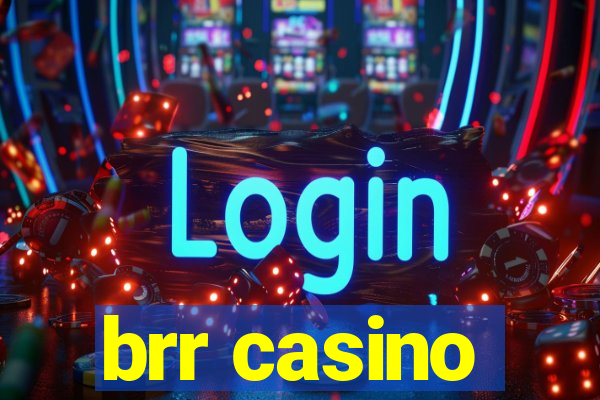 brr casino