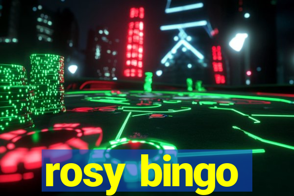 rosy bingo