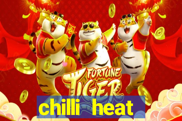 chilli heat megaways online slot