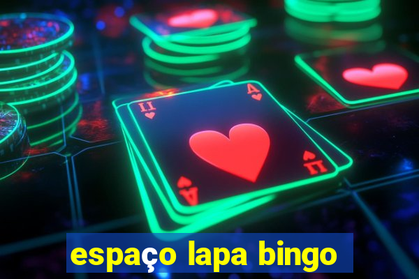 espaço lapa bingo