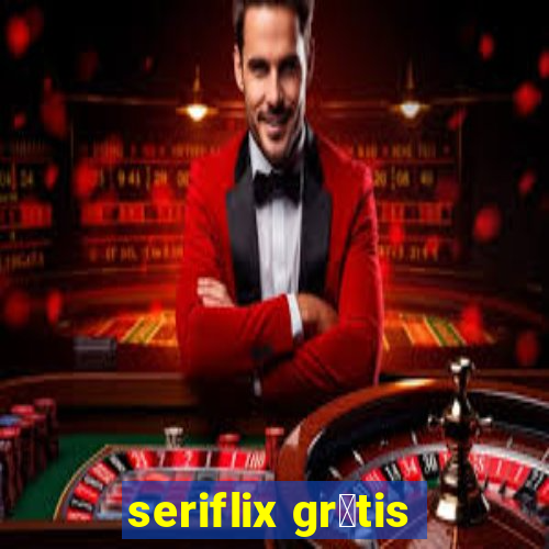 seriflix gr谩tis