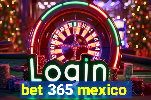 bet 365 mexico