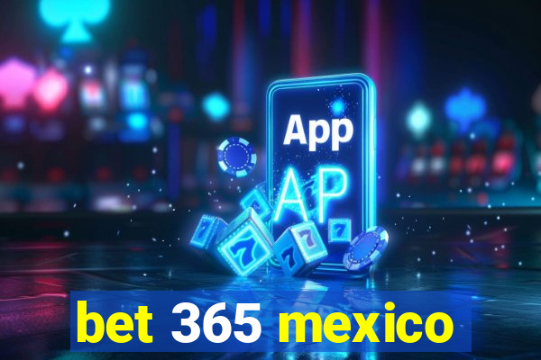 bet 365 mexico