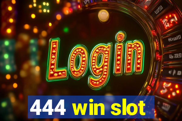 444 win slot