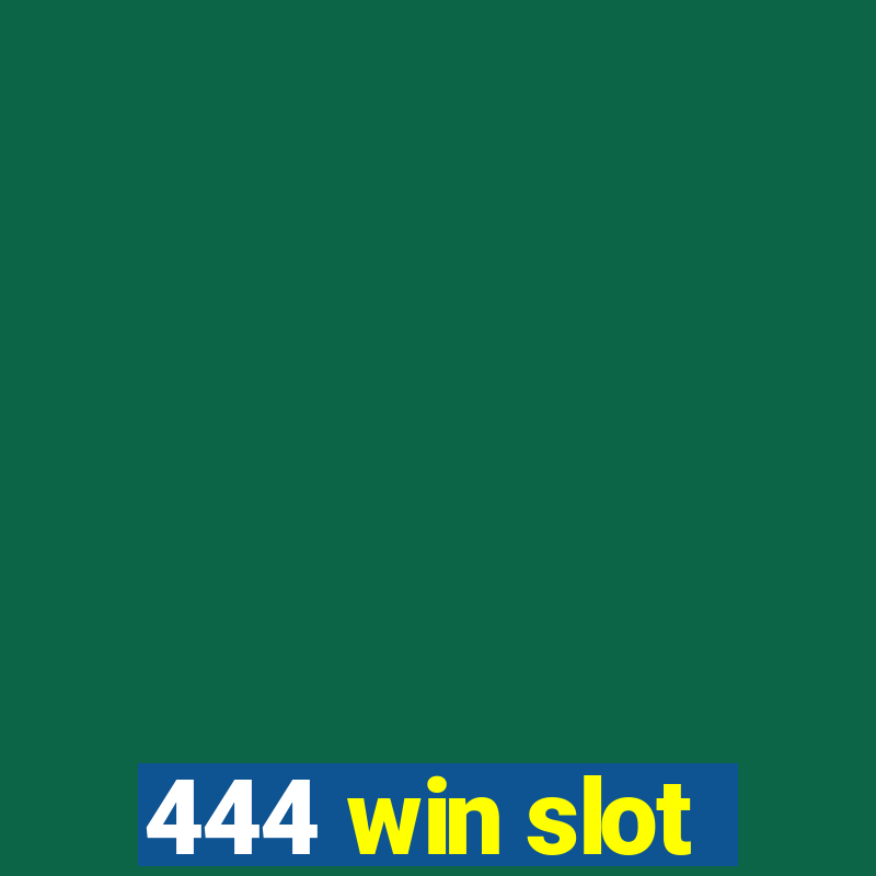 444 win slot