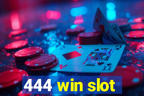 444 win slot