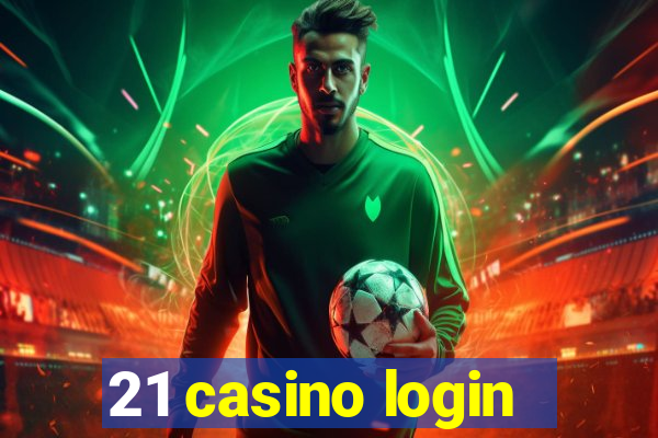 21 casino login