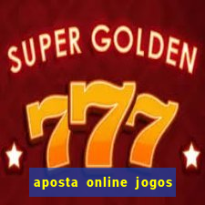 aposta online jogos de futebol