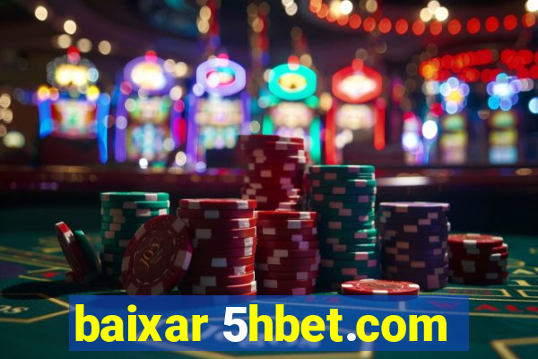 baixar 5hbet.com