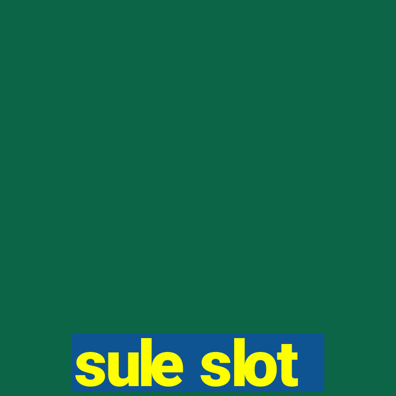 sule slot