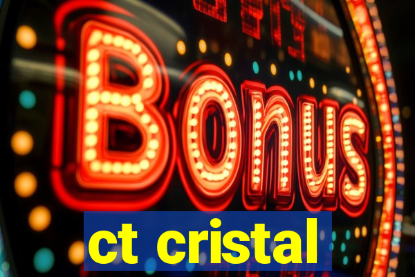 ct cristal