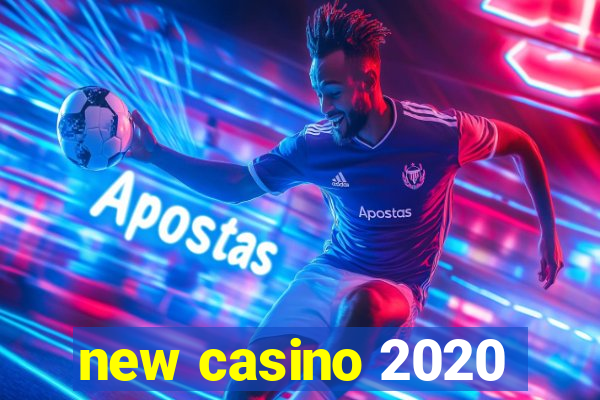 new casino 2020