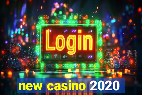 new casino 2020