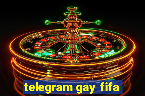 telegram gay fifa