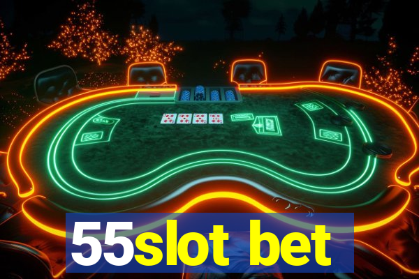 55slot bet