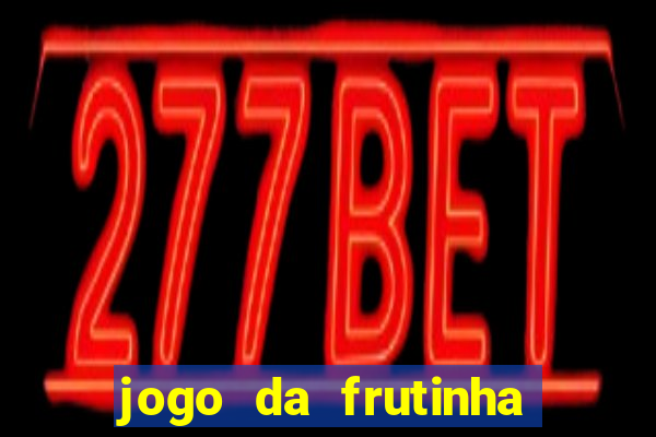 jogo da frutinha com deposito de 1 real